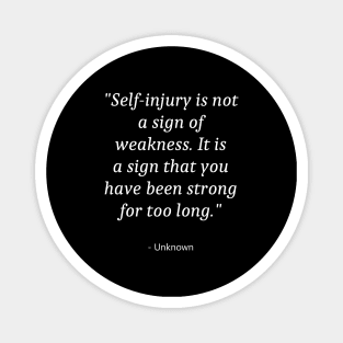 Quote about Self Injury Awareness Magnet